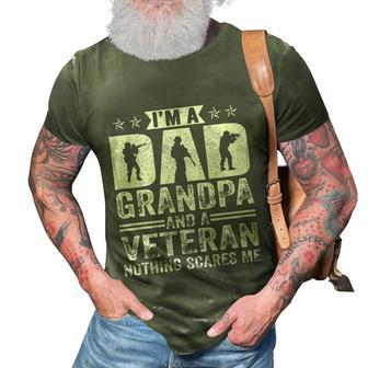 Im A Dad Grandpa And A Veteran Nothing Scares Me Father Day Gift 3D Print Casual Tshirt - Monsterry UK
