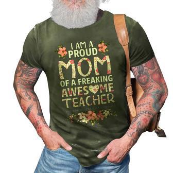 Im A Proud Mom Of A Freaking Awesome Teacher Mothers Day 3D Print Casual Tshirt - Thegiftio UK