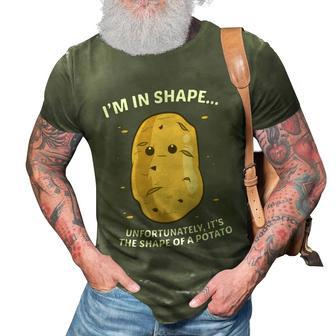 Im In Shape Unfortunately Its The Shape Of A Potato Gift 3D Print Casual Tshirt - Monsterry AU