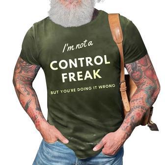 Im Not A Control Freak Funny Gift For Women 3D Print Casual Tshirt - Thegiftio UK