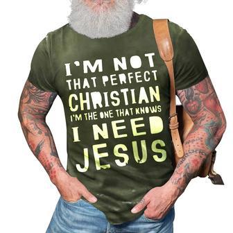 Im Not That Perfect Christian I Need Jesus 3D Print Casual Tshirt - Thegiftio UK