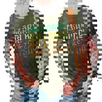 Im Sorry Did I Roll My Eyes Out Loud Funny Sarcastic 3D Print Casual Tshirt - Thegiftio