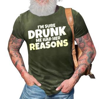 Im Sure Drunk Me Had Her Reasons 3D Print Casual Tshirt - Seseable