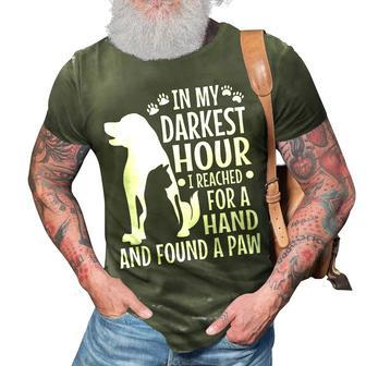 In My Darkest Hour I Reached For A Hand And Found A Paw 3D Print Casual Tshirt - Thegiftio UK