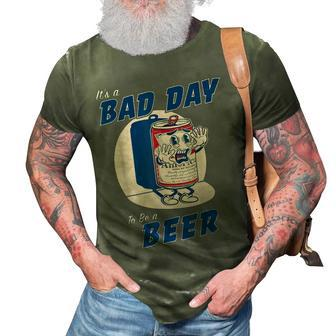Its A Bad Day To Be A Beer Funny Drinking Beer 3D Print Casual Tshirt - Thegiftio UK