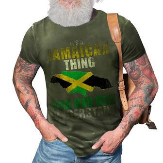 Its A Jamaican Thing Yuh Nah Guh Understand Jamaica Flag 3D Print Casual Tshirt - Thegiftio UK
