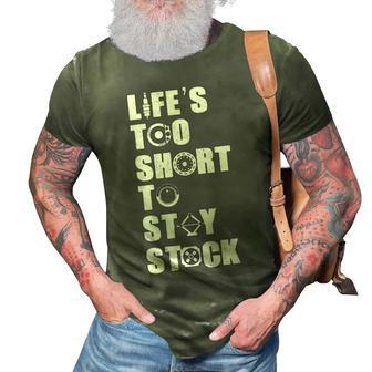 Lifes Too Short - Stay Stock 3D Print Casual Tshirt - Seseable
