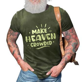 Make Heaven Crowded Gift Cute Christian Pastor Wife Gift Meaningful Gift 3D Print Casual Tshirt - Monsterry DE