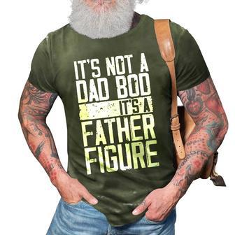 Mens Its Not A Dad Bod Its A Father Figure Fathers Day 3D Print Casual Tshirt - Thegiftio UK