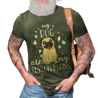 My Dog Ate My Lesson Plans Teacher Appreciation Pug 3D Print Casual Tshirt - Thegiftio UK