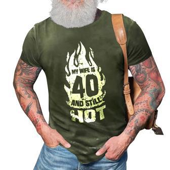 My Wife Is 40 And Still Hot 40Th Birthday V2 3D Print Casual Tshirt - Seseable