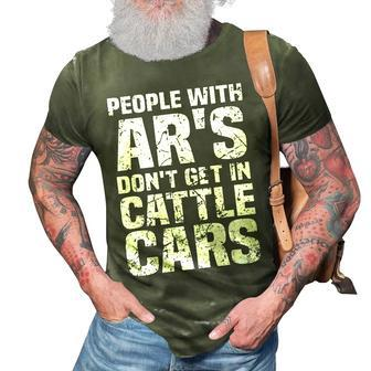 People With Ars Dont Get In Cattle Cars 3D Print Casual Tshirt - Thegiftio UK