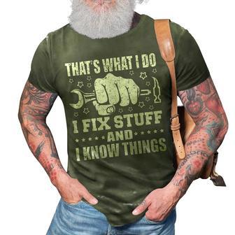 Thats What I Do I Fix Stuff And I Know Things 3D Print Casual Tshirt - Seseable