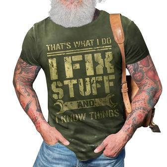 Thats What I Do I Fix Stuff And I Know Things 3D Print Casual Tshirt - Seseable