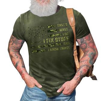Thats What I Do I Fix Stuff And I Know Things Funny Saying 3D Print Casual Tshirt - Seseable