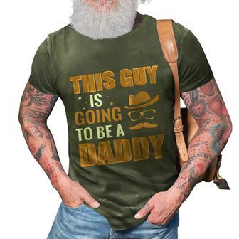 This Guy Is Going To Be Daddy Promoted To Daddy Fathers Day Gift 3D Print Casual Tshirt - Monsterry