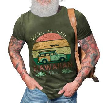 This Is My Hawaiian Funny Gift 3D Print Casual Tshirt - Monsterry CA