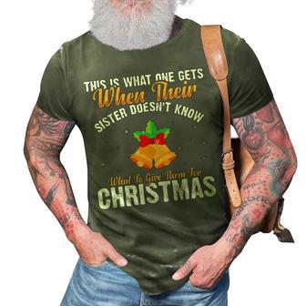 This Is What One Gets When Their Sister Doesnt Know What To Give Them For Christmas 3D Print Casual Tshirt - Thegiftio UK