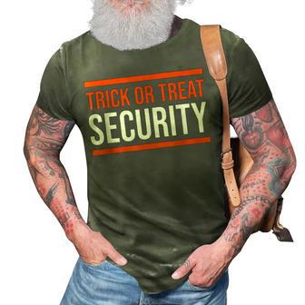 Trick Or Treat Security Funny Dad Halloween T 3D Print Casual Tshirt - Seseable