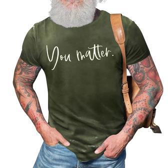 You Matter Teacher Therapist Mental Health Inspirational 3D Print Casual Tshirt - Thegiftio UK