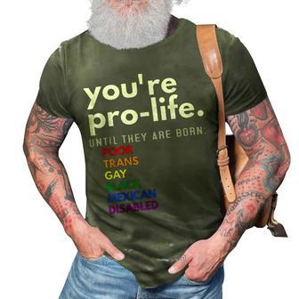 Youre Prolife Until They Are Born Poor Trans Gay Lgbt 3D Print Casual Tshirt - Seseable