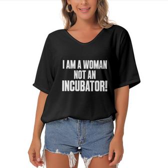 I Am A Woman Not An Incubator Pro Choice Funny Saying Women's Bat Sleeves V-Neck Blouse