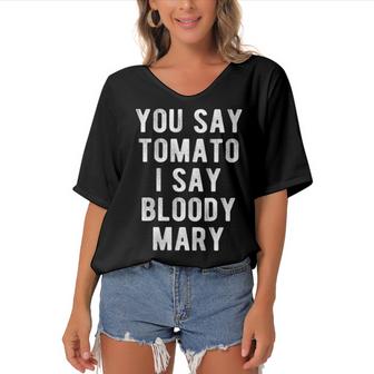 You Say Tomato I Say Bloody Mary  Funny   Women's Bat Sleeves V-Neck Blouse