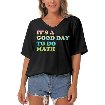 Back To School Its A Good Day To Do Math Teachers Day Women's Bat Sleeves V-Neck Blouse - Thegiftio UK