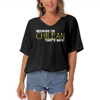 Because I&8217M Chilean That&8217S Why Funny Gift Chile Women's Bat Sleeves V-Neck Blouse | Mazezy