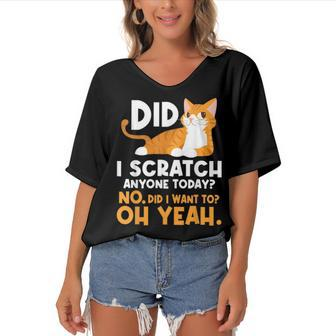 Did I Scratch Anyone Today - Funny Sarcastic Humor Cat Joke Women's Bat Sleeves V-Neck Blouse - Seseable
