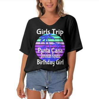 Girls Trip Punta Cana Dominican Republic Birthday Girl Squad Women's Bat Sleeves V-Neck Blouse - Seseable