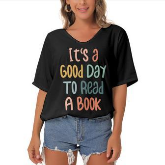 Its Good Day To Read Book Funny Library Reading Lovers Women's Bat Sleeves V-Neck Blouse - Seseable