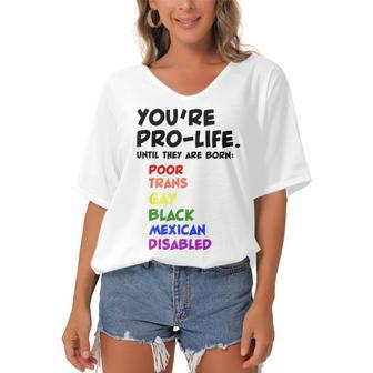 Youre Prolife Until They Are Born Poor Trans Gay Lgbtq Women's Bat Sleeves V-Neck Blouse - Seseable