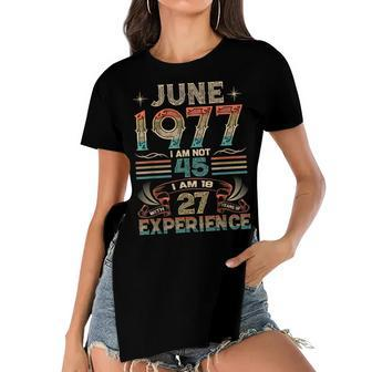 Born June 1977 45Th Birthday Made In 1977 45 Year Old Women's Short Sleeves T-shirt With Hem Split - Seseable