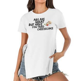 Abs Are Great But Have You Tried Cheesecake Women's Short Sleeves T-shirt With Hem Split - Seseable