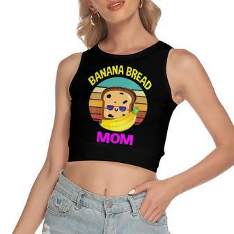 Banana Bread Mom Lovers Food Vegan Mama Mothers Women's Crop Top Tank Top | Mazezy