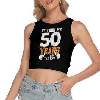 It Took Me 50 Years To Look This Good- Birthday 50 Years Old Women's Sleeveless Bow Backless Hollow Crop Top - Seseable