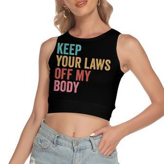 Keep Your Laws Off My Body My Choice Pro Choice Abortion V2 Women's Sleeveless Bow Backless Hollow Crop Top - Seseable