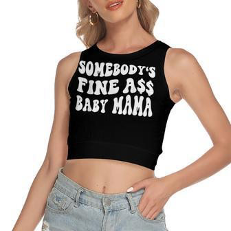 Somebodys Fine Ass Baby Mama Funny Saying Cute Mom Women's Sleeveless Bow Backless Hollow Crop Top - Seseable