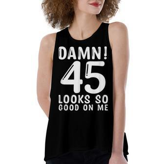 45 Year Old Funny 45Th Birthday Funny Quote 45 Years Women's Loose Fit Open Back Split Tank Top - Seseable