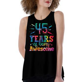 45 Years Of Being Awesome Tie Dye 45 Years Old 45Th Birthday Women's Loose Fit Open Back Split Tank Top - Seseable