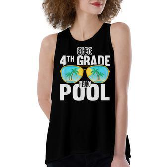 Bye Bye 4Th Grade Hello Pool Sunglasses Teachers Students Women's Loose Fit Open Back Split Tank Top - Seseable