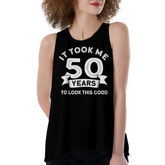 It Took Me 50 Years To Look This Good -Birthday 50 Years Old Women's Loose Fit Open Back Split Tank Top - Seseable