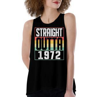 Straight Outta 1972 50Th Birthday 50 Years Old Men And Women Women's Loose Fit Open Back Split Tank Top - Seseable