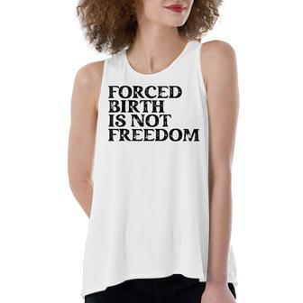 Forced Birth Is Not Freedom Feminist Pro Choice Women's Loose Fit Open Back Split Tank Top - Seseable