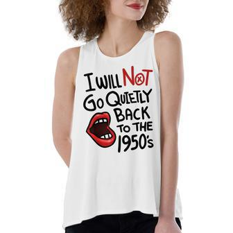 I Will Not Go Quietly Back To The 1950S Feminism Women's Loose Fit Open Back Split Tank Top - Seseable