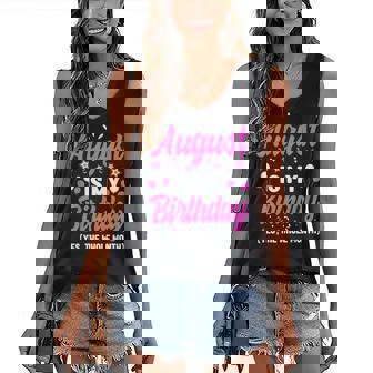 August Is My Birthday The Whole Month August Birthday Women Women's V-neck Casual Sleeveless Tank Top - Thegiftio