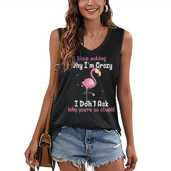 Funny Flamingo Stop Asking Why Im Crazy Women's V-neck Casual Sleeveless Tank Top - Thegiftio UK