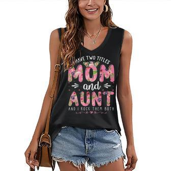 Funny I Have Two Titles Mom & Aunt Floral Happy Mothers Day Women's V-neck Casual Sleeveless Tank Top - Thegiftio UK