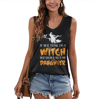 Halloween If You Think Im Witch You Should Meet My Daughter Women's Vneck Tank Top - Seseable